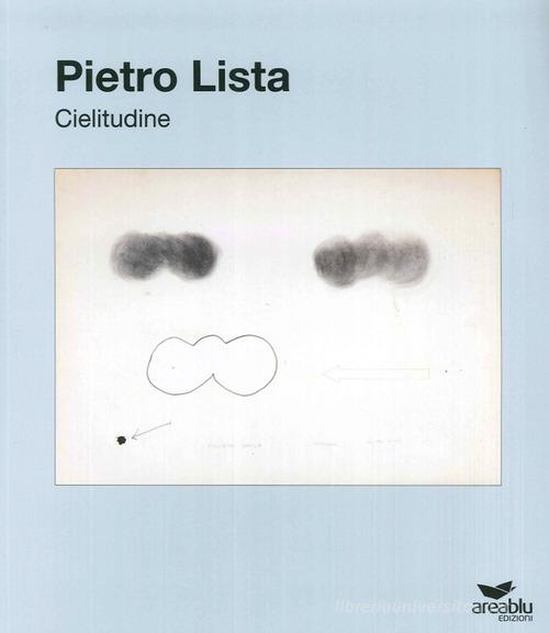 Pietro Lista. Cielitudine edito da Area Blu Edizioni