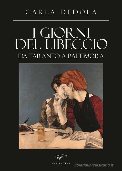Libro I giorni del libeccio di Carla Dedola Narrativa di Il Foglio Letterario Edizioni