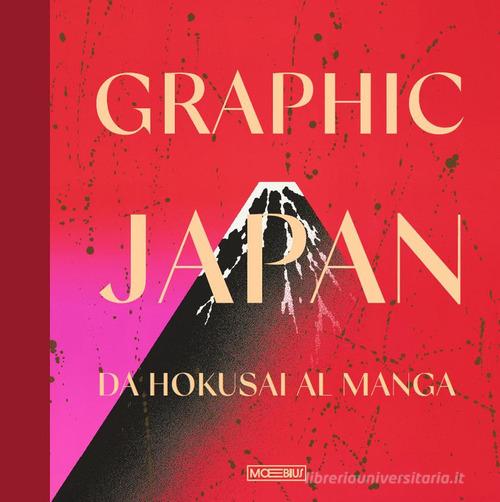 Graphic Japan. Da Hokusai al manga edito da Moebius