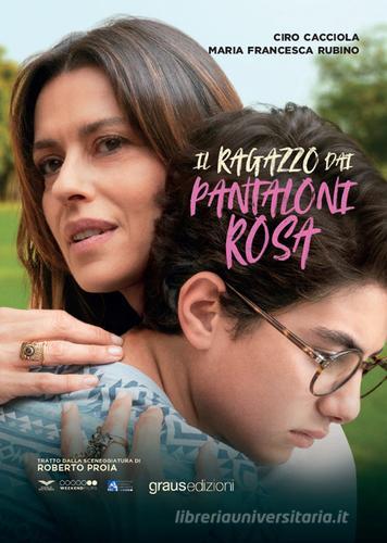 Libro Il ragazzo dai pantaloni rosa di Ciro Cacciola, Maria Francesca Rubino Berkana di Graus Edizioni