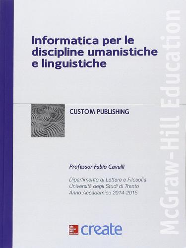 Informatica per le discipline umanistiche e linguistiche edito da McGraw-Hill Education