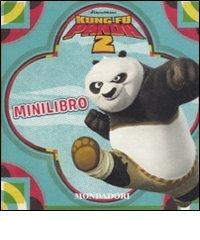 Kung Fu Panda 2. Minilibro edito da Mondadori