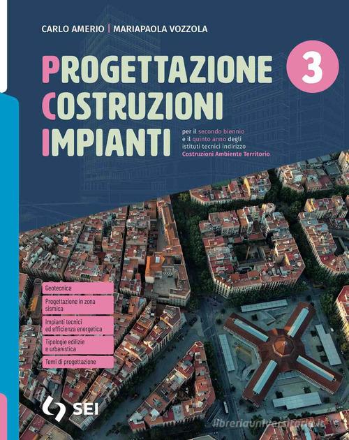 PCI. Progettazione costruzioni impianti. Per gli Ist. tecnici e professionali. Con e-book. Con espansione online vol. 3 di Carlo Amerio edito da SEI