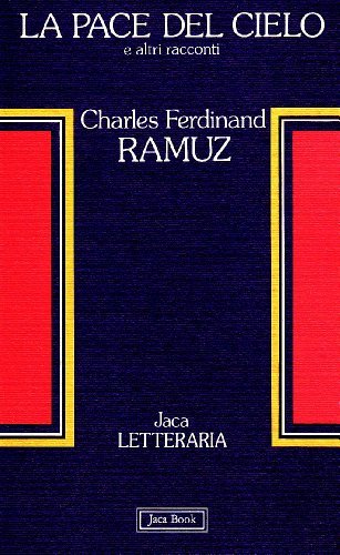 La pace del cielo e altri racconti di Charles Ferdinand Ramuz edito da Jaca Book
