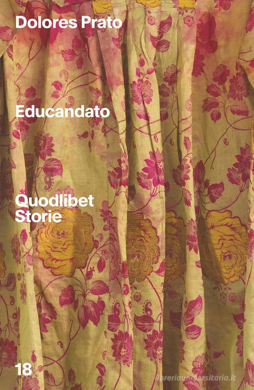 Educandato di Dolores Prato edito da Quodlibet