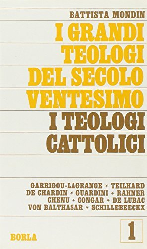 I grandi teologi del XX secolo vol.1 di Battista Mondin edito da Borla