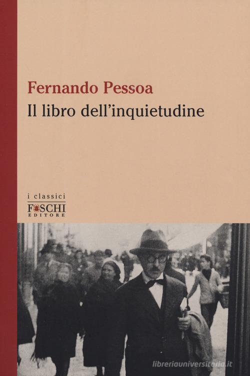 Il libro dell'inquietudine di Fernando Pessoa edito da Foschi (Santarcangelo)