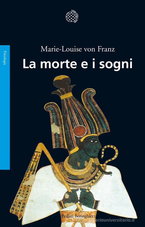 La morte e i sogni di Marie-Louise von Franz edito da Bollati Boringhieri