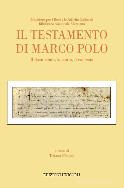Il testamento di Marco Polo. Il documento, la storia, il contesto edito da Unicopli