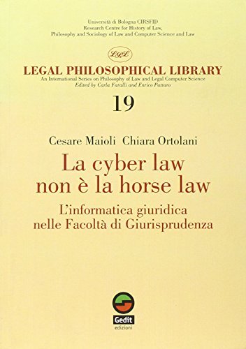 La cyber law non è la horse law. L'informatica giuridica nelle Facoltà di giurisprudenza di Cesare Maioli, Chiara Ortolani edito da Gedit