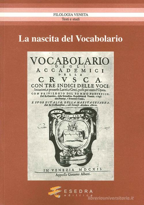 La nascita del vocabolario di Antonio Daniele, Ivano Paccagnella, Riccardo Drusi edito da Esedra