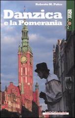 Danzica e la Pomerania di Roberto M. Polce edito da Morellini