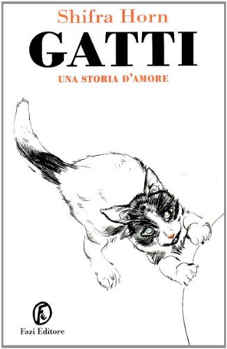 Gatti, una storia d'amore di Shifra Horn edito da Fazi