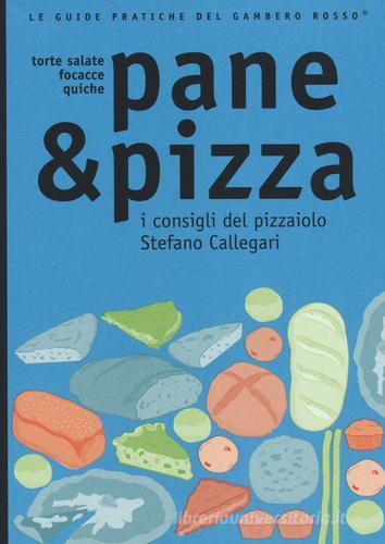 Pane & pizza. I consigli del pizzaiolo Stefano Callegari edito da Gambero Rosso GRH