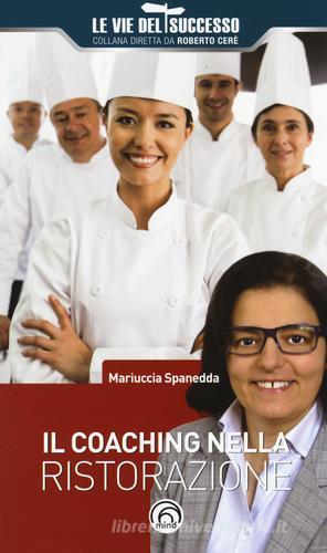 Il coaching nella ristorazione di Mariuccia Spanedda edito da Mind Edizioni