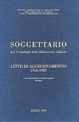Soggettario per i Cataloghi delle Biblioteche Italiane con liste di aggiornamento 1956-1985 edito da Ist. Centrale Catalogo Unico