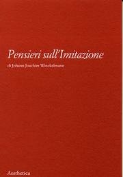 Pensieri sull'imitazione di Johann Joachim Winckelmann edito da Aesthetica