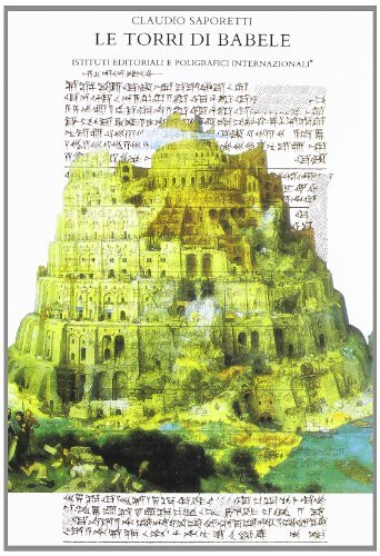 Le torri di Babele di Claudio Saporetti edito da Ist. Editoriali e Poligrafici