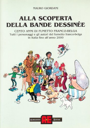 Cento anni di fumetto franco-belga di Mauro Giordani edito da Alessandro