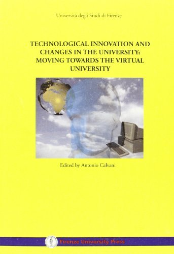 Technological innovation and changes in the university moving towards the virtual university edito da Firenze University Press