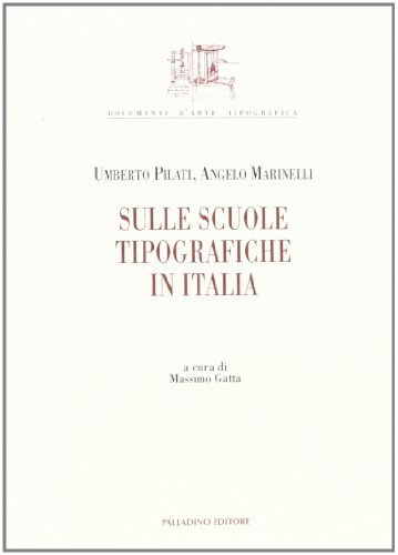 Sulle scuole tipografiche in Italia di Umberto Pilati, Angelo Marinelli edito da Palladino Editore