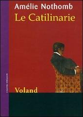 Le catilinarie di Amélie Nothomb edito da Voland