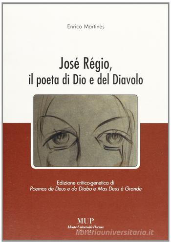 José Régio, il poeta di Dio e del diavolo edito da Monte Università Parma