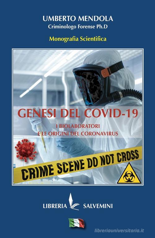 Genesi del Covid: i biolaboratori e le origini del coronavirus di Umberto Mendola edito da Libreria Salvemini