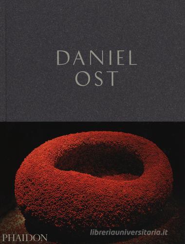 Daniel Ost. Floral art and the beuty of impermanence di Paul Geerts edito da Phaidon