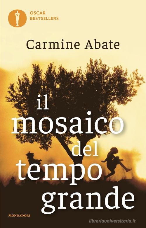 Libro Il mosaico del tempo grande di Carmine Abate Oscar bestsellers di Mondadori
