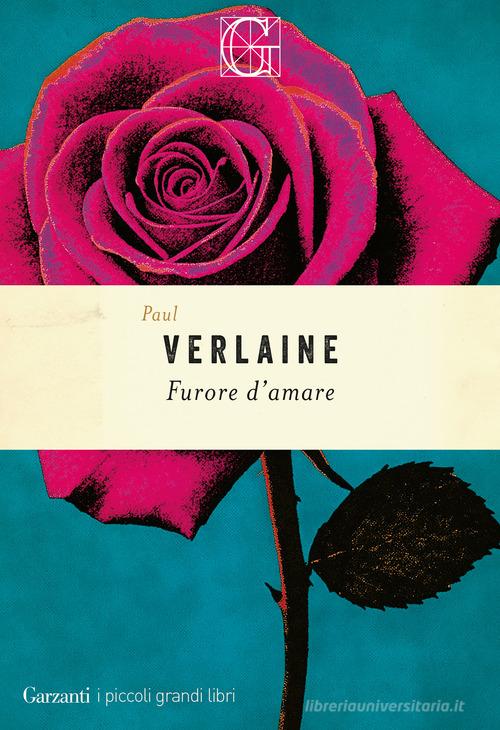 Furore d'amare di Paul Verlaine edito da Garzanti