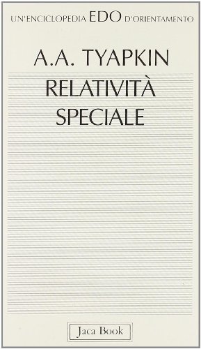 Relatività speciale di Aleksej Tyapkin edito da Jaca Book