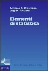 Elementi di statistica di Antonio Di Crescenzo, Luigi Maria Ricciardi edito da Liguori