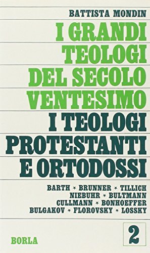 I grandi teologi del XX secolo vol.2 di Battista Mondin edito da Borla