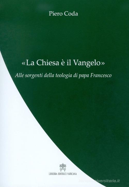 La Chiesa è il Vangelo di Piero Coda edito da Libreria Editrice Vaticana