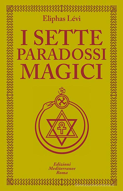 I sette paradossi magici di Éliphas Lévi edito da Edizioni Mediterranee