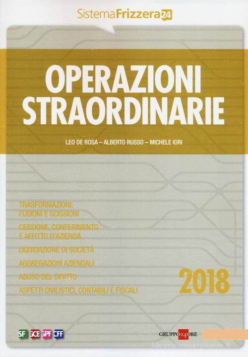 Operazioni straordinarie 2018 di Leo De Rosa, Alberto Russo, Michele Iori edito da Il Sole 24 Ore