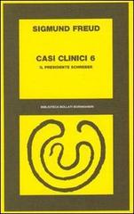 Casi clinici vol.6 di Sigmund Freud edito da Bollati Boringhieri