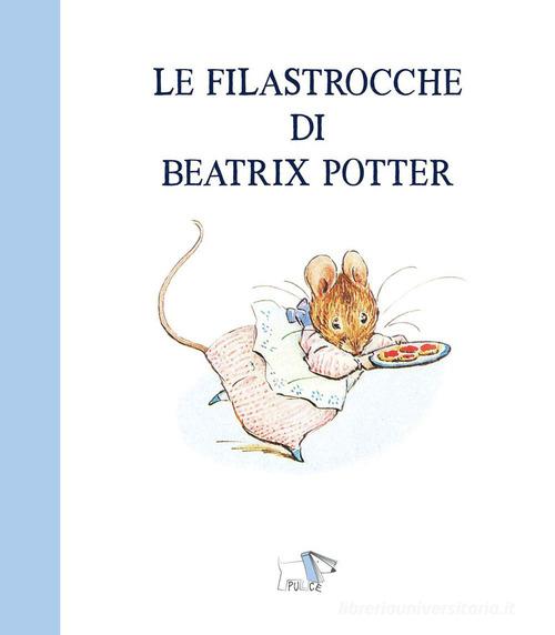 Le filastrocche di Beatrix Potter. Ediz. a colori di Beatrix Potter edito da Pulce
