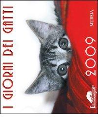 I giorni dei gatti. Calendario 2009 edito da Mursia (Gruppo Editoriale)