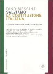 Salviamo la Costituzione italiana. Il tema che dominerà la nuova stagione politica di Dino Messina edito da Bompiani