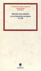 La letteratura intorno al 1400 di Michael Dallapiazza edito da Edizioni ETS