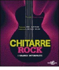 Chitarre rock. I grandi interpreti edito da White Star