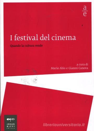 I festival del cinema. Quando la cultura rende edito da Johan & Levi
