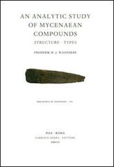 Analytic Study of Mycenaean Compounds. Structure, Types (An) di Frederik M. J. Waanders edito da Fabrizio Serra Editore
