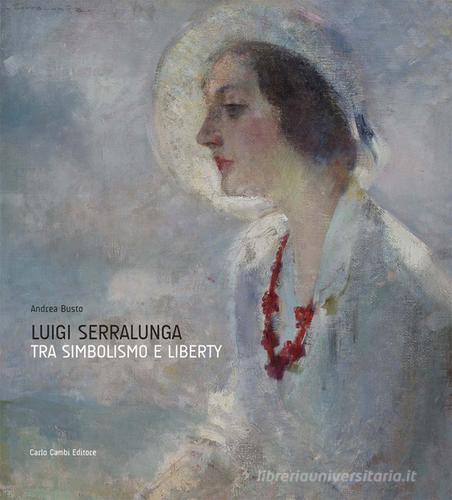 Luigi Serralunga. Fra simbolismo e liberty edito da Cambi
