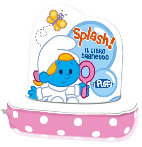 Splash! Il libro bagnetto di Puffetta. I puffi edito da Pon Pon Edizioni