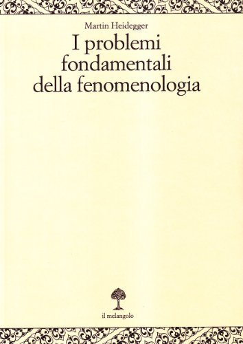 Problemi fondamentali della fenomenologia di Martin Heidegger edito da Il Nuovo Melangolo