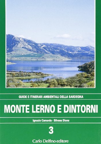 Monte Lerno e dintorni di Ignazio Camarda, Silvana Diana edito da Carlo Delfino Editore