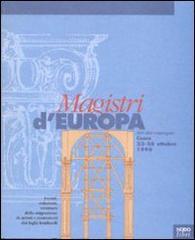 Magistri d'Europa. Eventi, relazioni, strutture della migrazione di artisti e costruttori dai laghi lombardi. Atti del Convegno sui «Magistri comacini» (1996) edito da NodoLibri